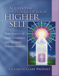 ACCESS THE POWER OF YOUR HIGHER SELF