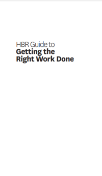 HBR Guide to Getting the Right Work Done