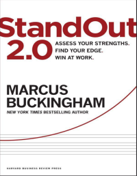 StandOut 2.0 Assess Your Strengths, Fid Your Edge, Win  at Work