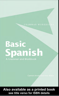 BASIC SPANISH  A GRAMMAR AND WORKBOOK