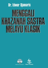 Menggali Khazanah Sastra Melayu Klasik